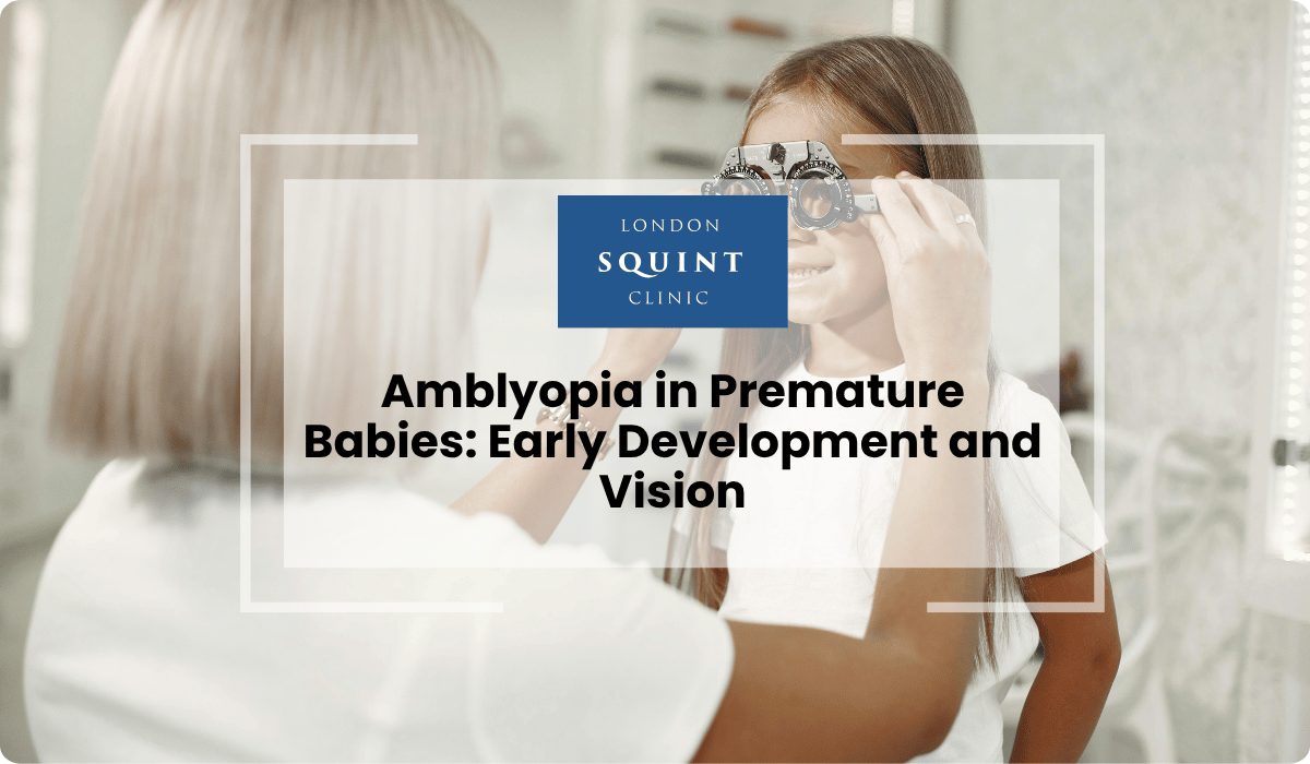 amblyopia premature babies early development vision