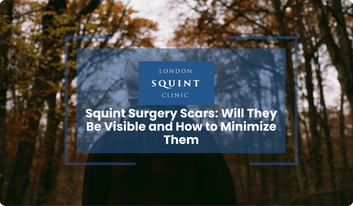 squint surgery scars visibility healing process